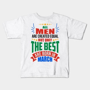 MARCH Birthday Special - MEN Kids T-Shirt